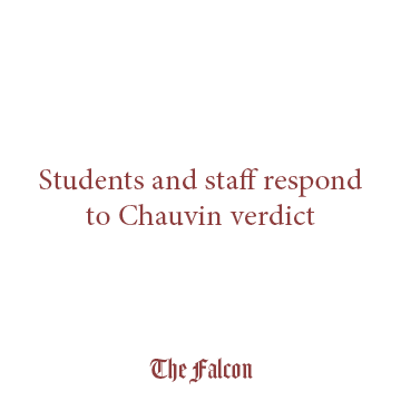 Students and staff respond to Chauvin verdict